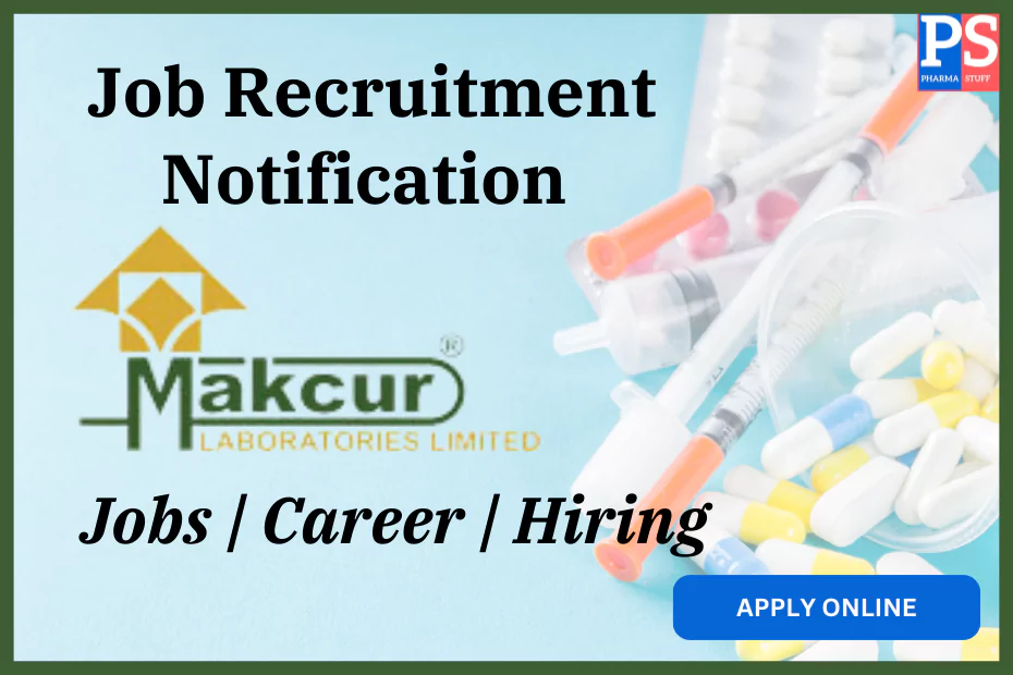 Makcur Laboratories Recruitment Notification | Jobs | Career | Hiring