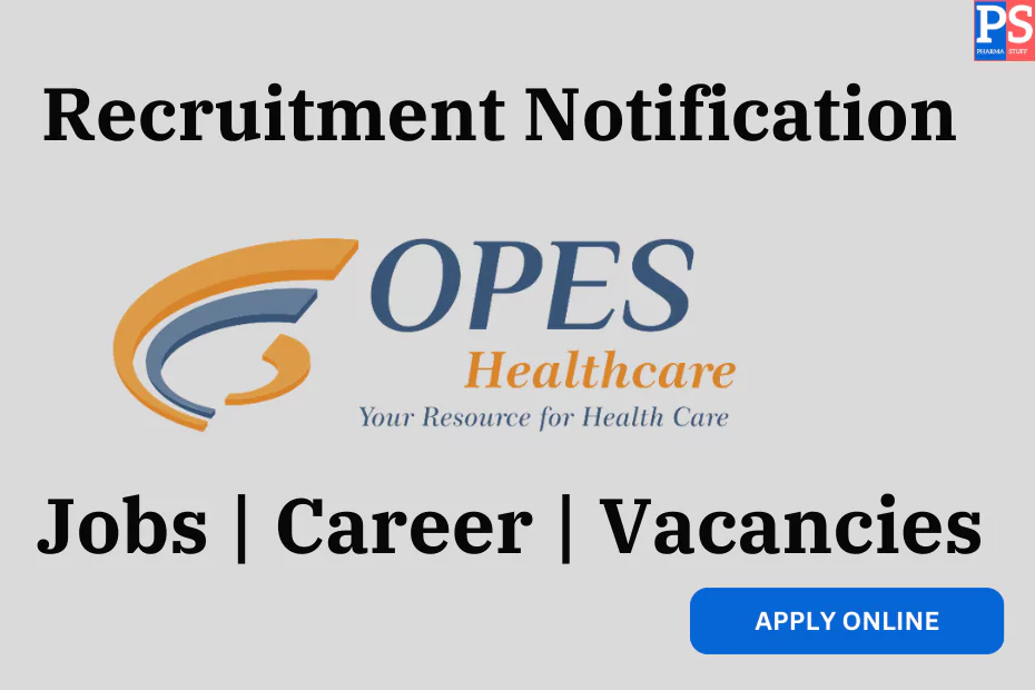 Opes Healthcare Private Limited Recruitment - Job vacancies