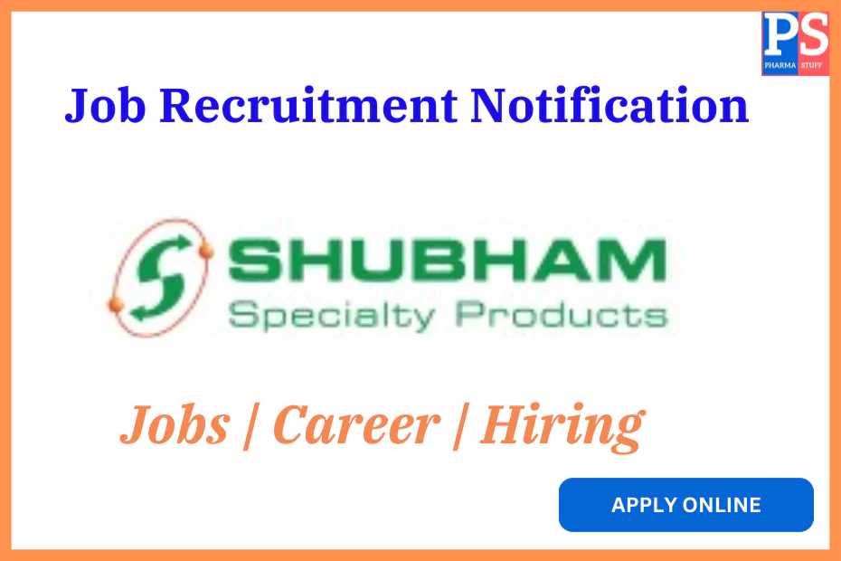 Shubham specialty products jobs career notification