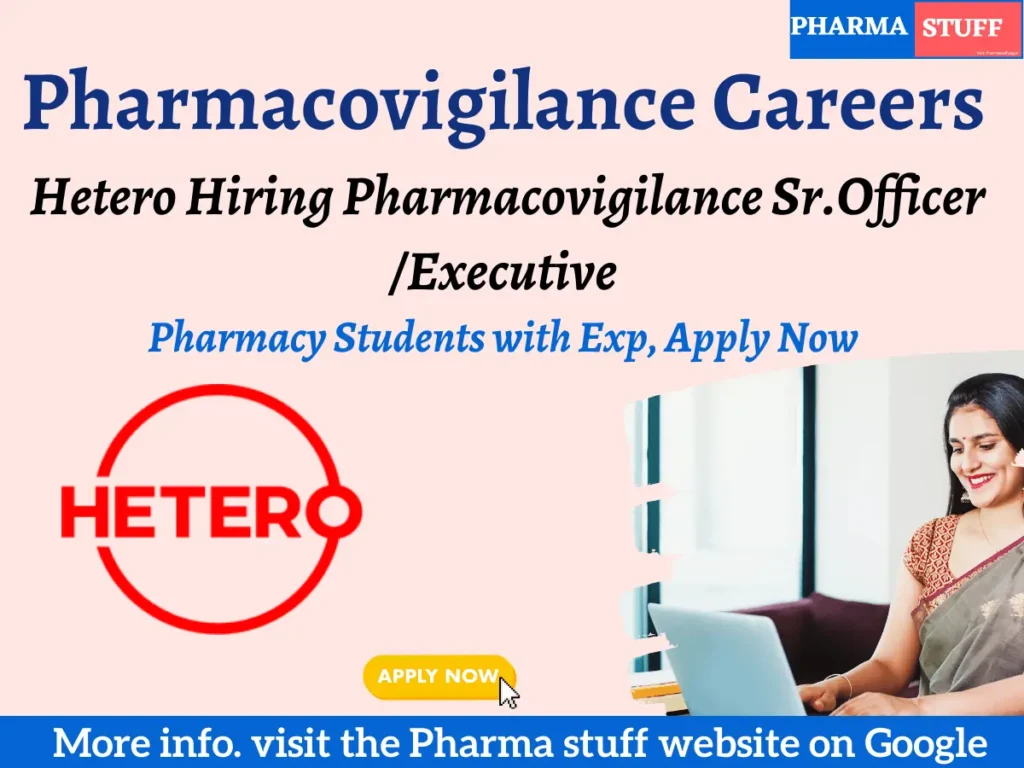 Hetero Hiring Pharmacovigilance Sr.Officer/Executive