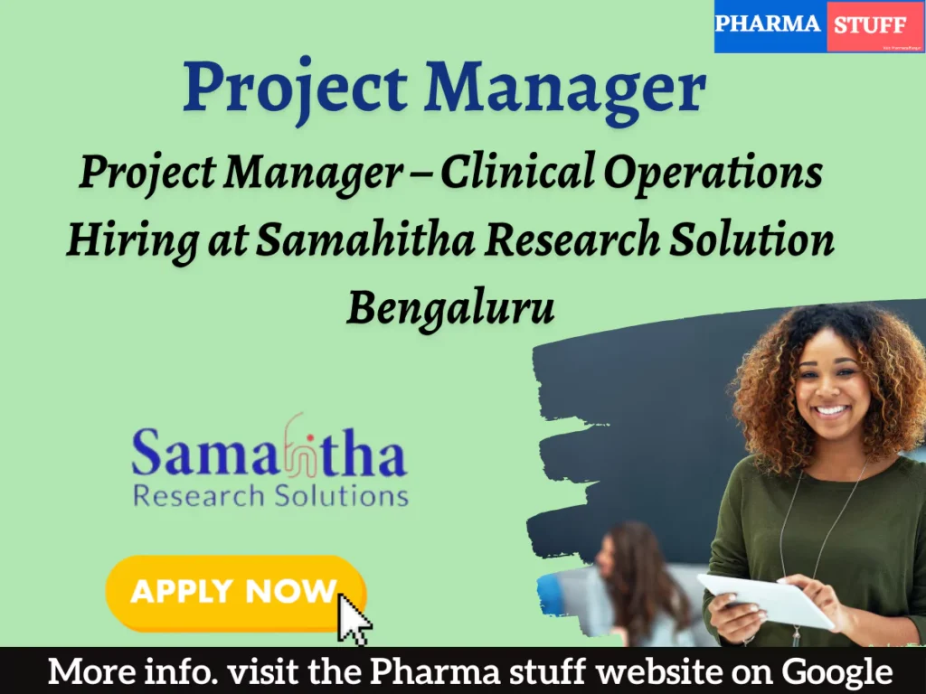 Project Manager – Clinical Operations Hiring at Samahitha Research Solution