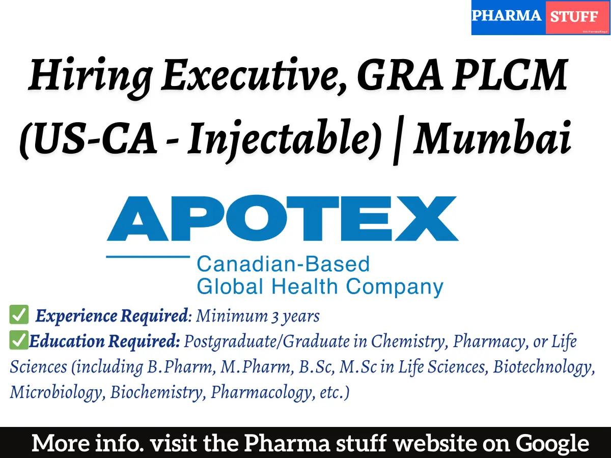 Apotex Hiring Executive, GRA PLCM | Mumbai 2 Apotex Hiring Executive, GRA PLCM (US-CA - Injectable) | Mumbai | Apply Now
