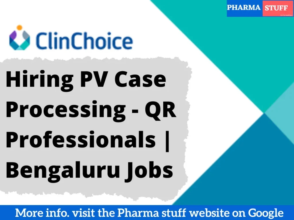 ClinChoice Hiring PV Case Processing - QR Professionals | Bengaluru Jobs