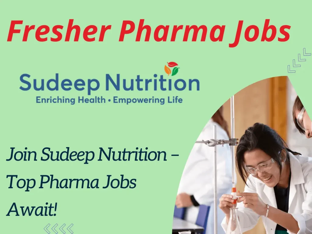 Join Sudeep Nutrition – Top Pharma Jobs Await!