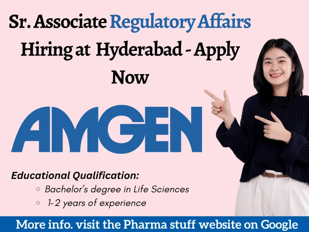 Sr. Associate Regulatory Affairs Hiring at Amgen Hyderabad - Apply Now
