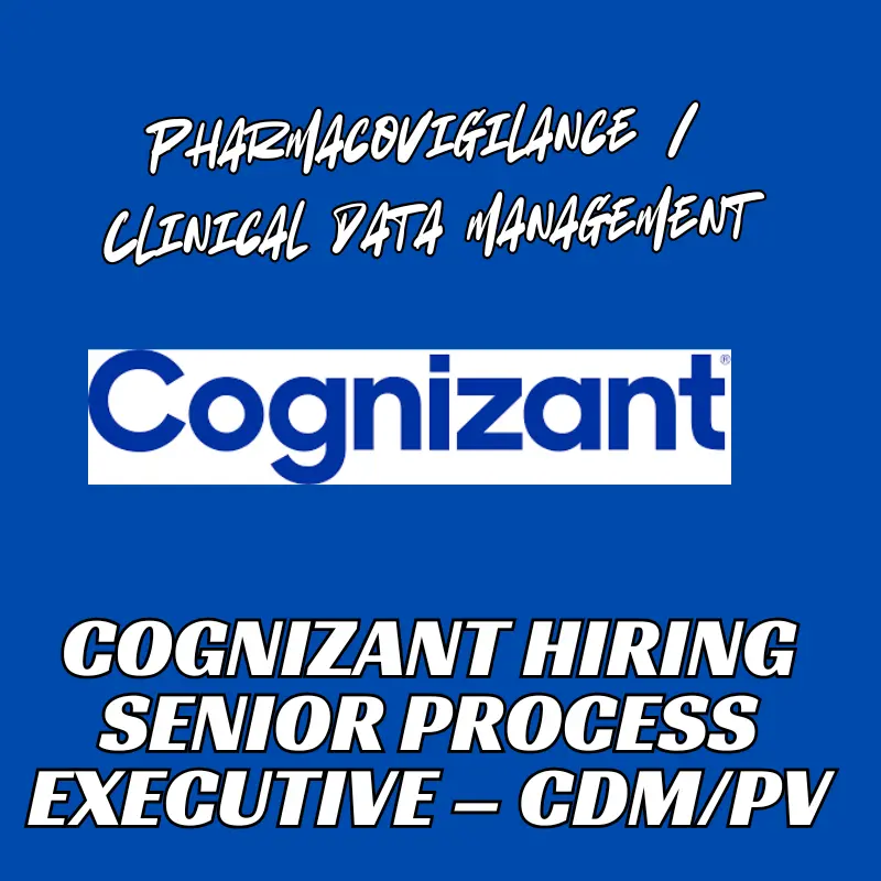 Cognizant Hiring Senior Process Executive – CDM/PV
