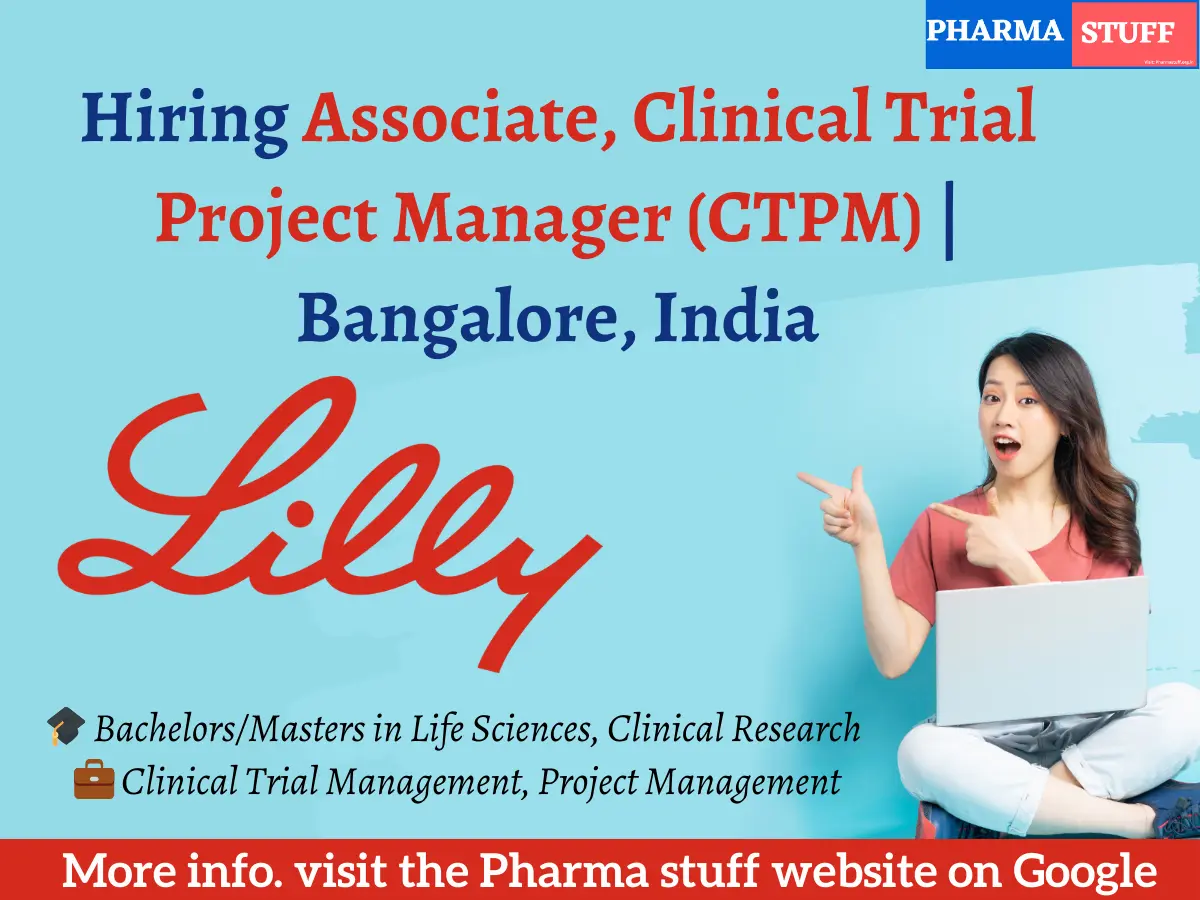 Eli Lilly and Company Hiring Associate, Clinical Trial Project Manager (CTPM) | Bangalore, India 3 Eli Lilly and Company Hiring Associate, Clinical Trial Project Manager (CTPM) | Bangalore, India