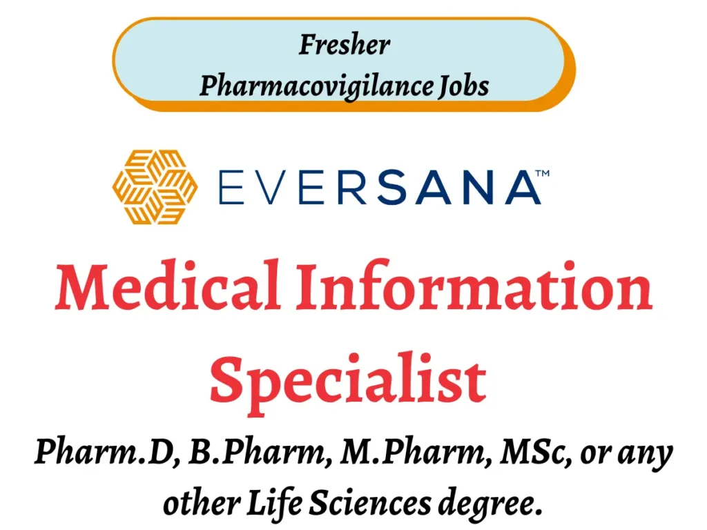 Eversana Hiring Fresher Pharmacovigilance Medical Information Specialist