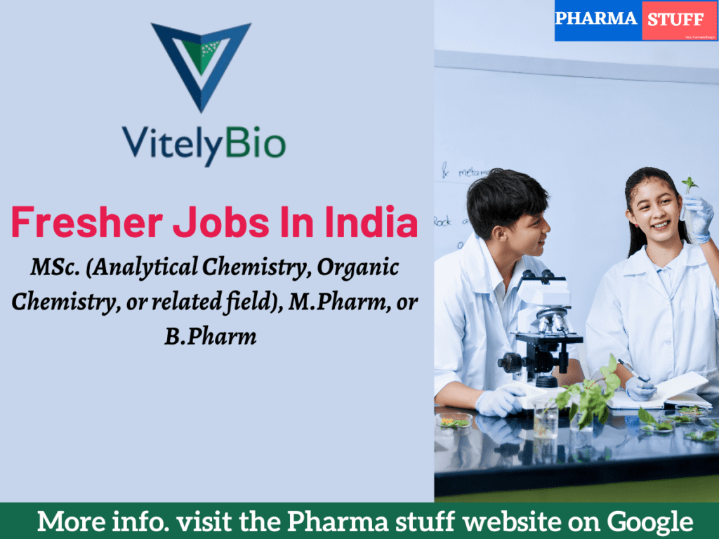 Fresher Hiring MSc, M Pharm, or B Pharm - Analyst VitelyBio | Ahmedabad