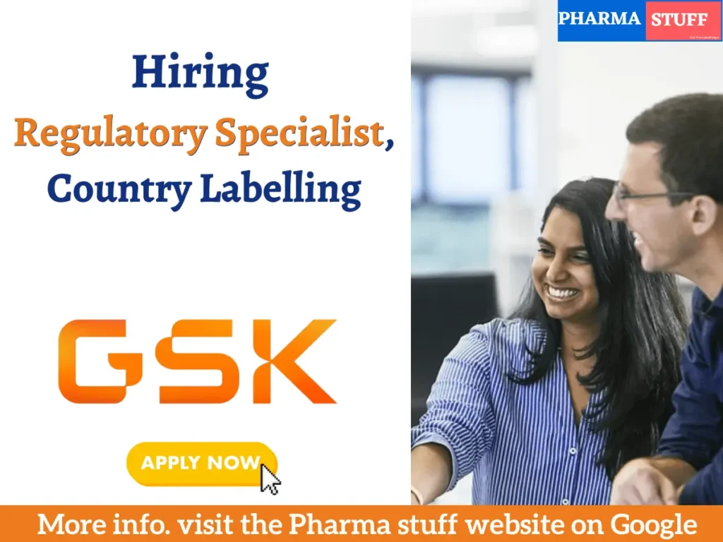 GSK Hiring Regulatory Specialist, Country Labelling