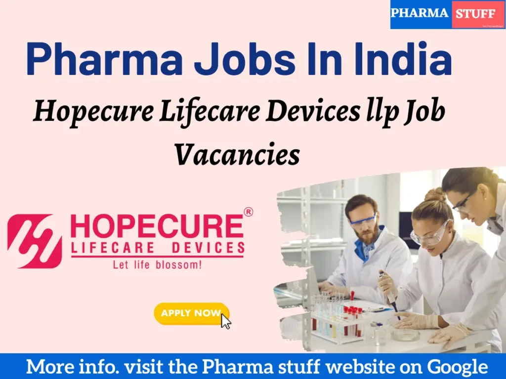 Hopecure Lifecare Devices LLP Job vacancies | career | Recruitment Notification