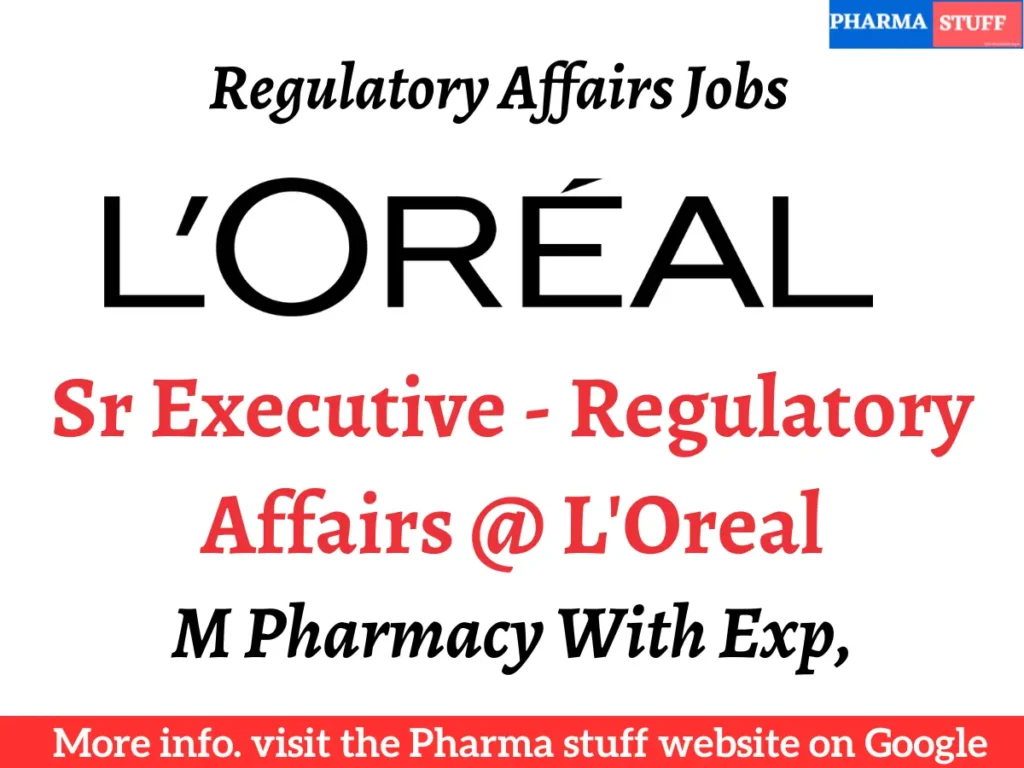 L'Oréal Hiring Sr. Executive - Regulatory Affairs | Baddi, Himachal Pradesh | Apply Now!
