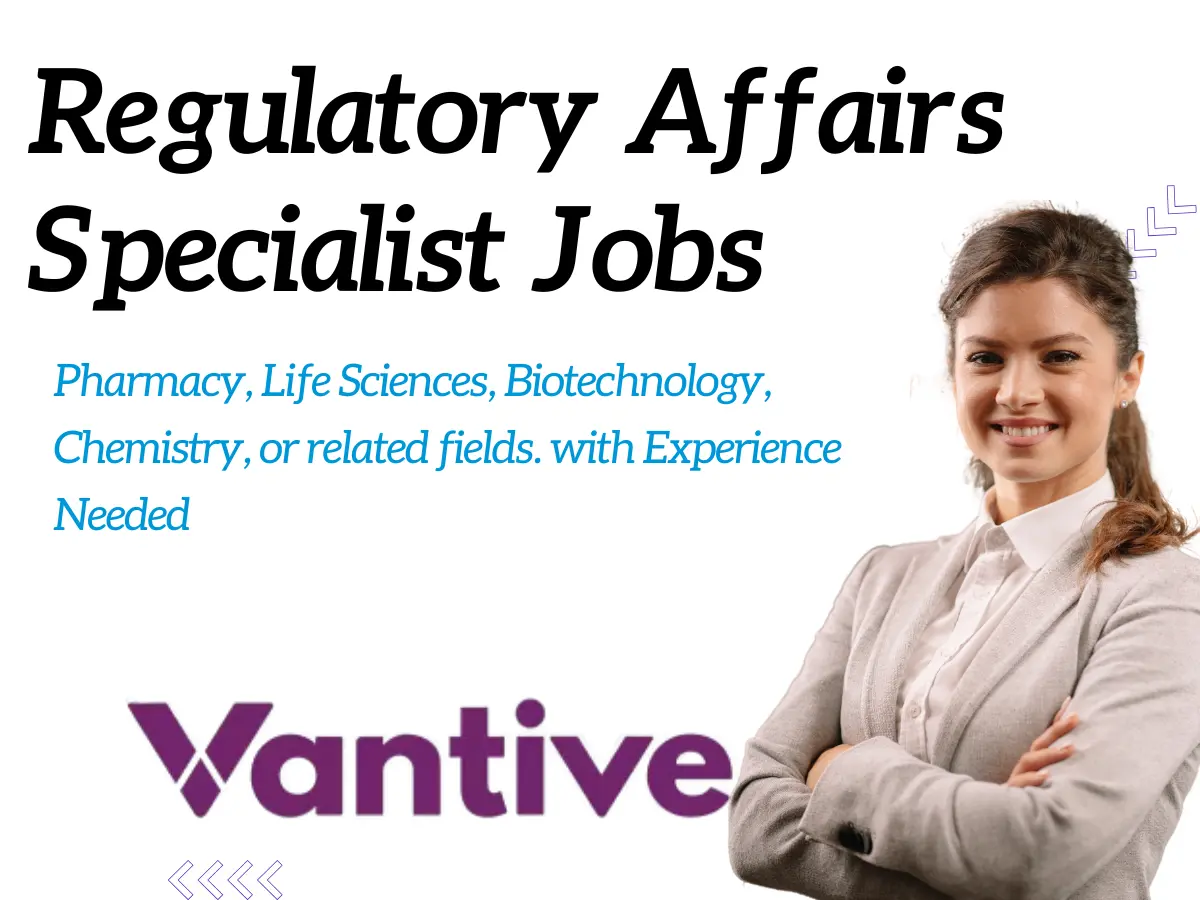 Regulatory Affairs Specialist Hiring at Vantive
