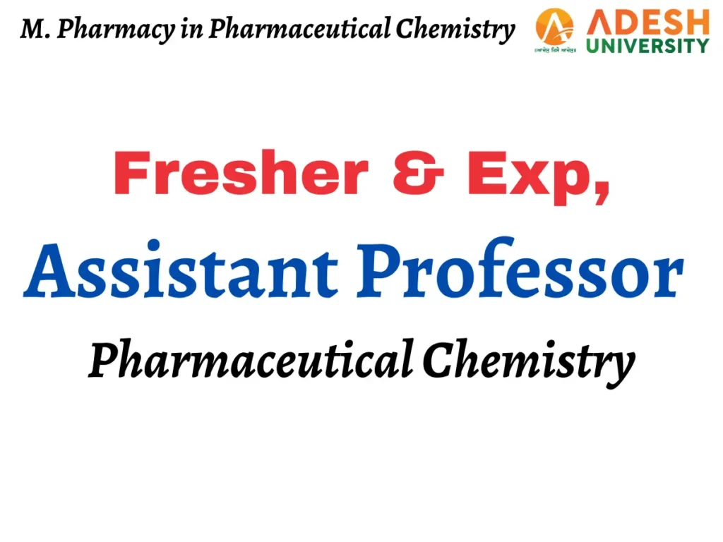 Assistant Professor Job Opening at Adesh University – M. Pharmacy in Pharmaceutical Chemistry