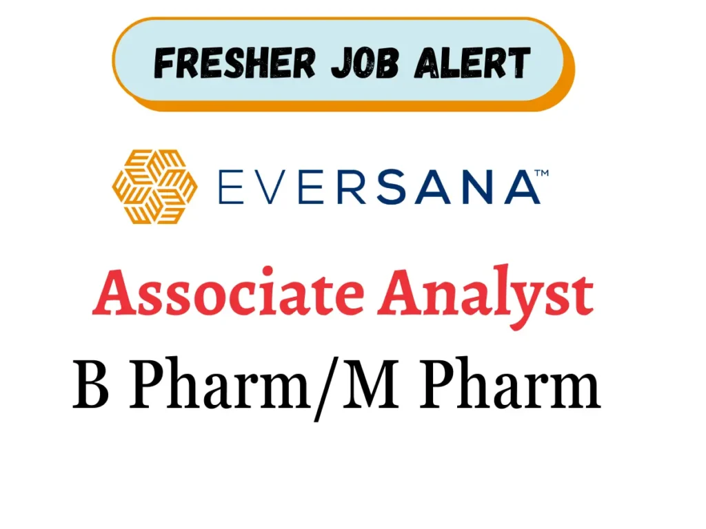 Associate Analyst Job Opening at EVERSANA – Pune | Freshers BPharm/MPharm Eligible
