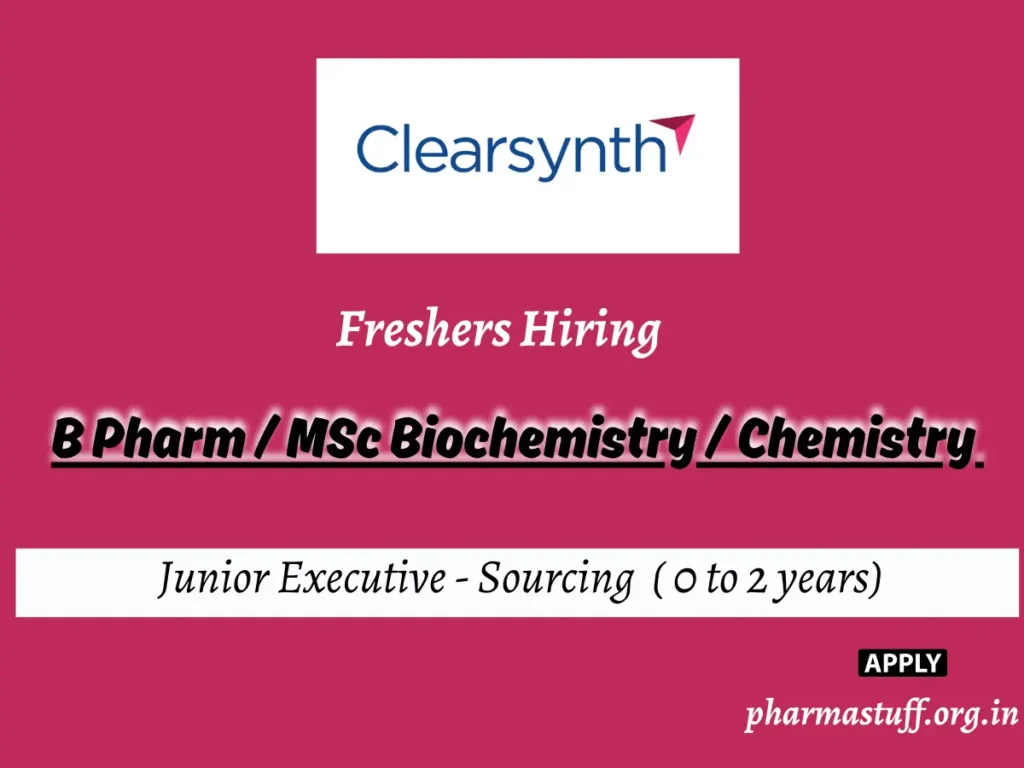 B Pharm / MSc Biochemistry / Chemistry Fresher Hiring at Clearsynth