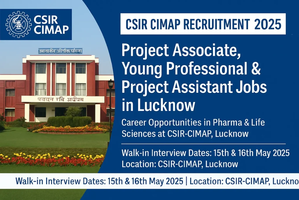 CSIR CIMAP Recruitment 2025 Project Associate, Young Professional & Project Assistant Jobs in Lucknow