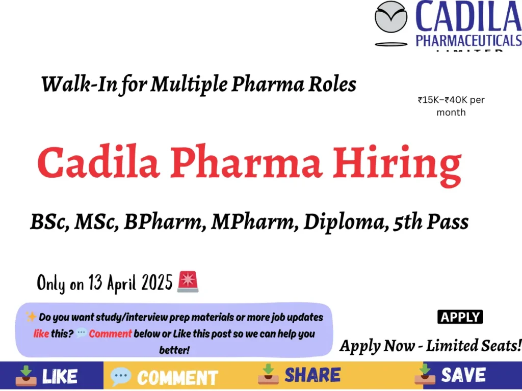 Cadila Pharmaceuticals Walk-In Drive 2025 – Multiple Openings for BSc, MSc, BPharm, Diploma & Freshers