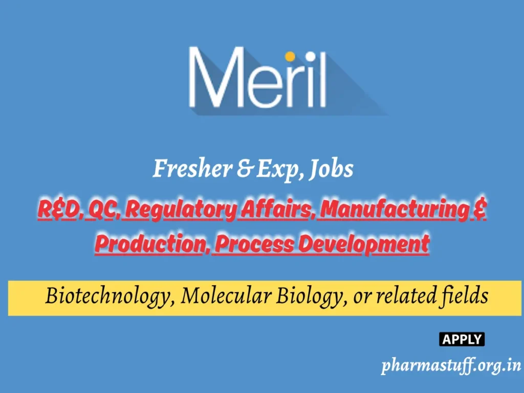 Freshers Biotechnology Jobs: R&D, QC, Regulatory Affairs Vacancies at Meril, Vapi