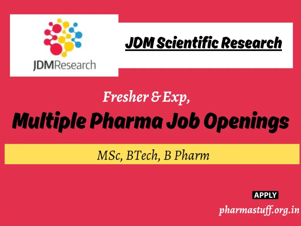 JDM Scientific Research Multiple Job Openings - MSc, BTech, B Pharm