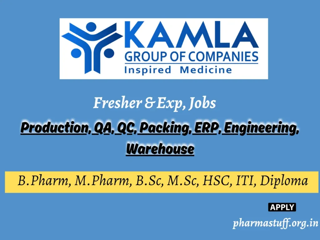 Kamla Lifesciences Hiring Production, QA, QC, Packing, ERP, Engineering, Warehouse
