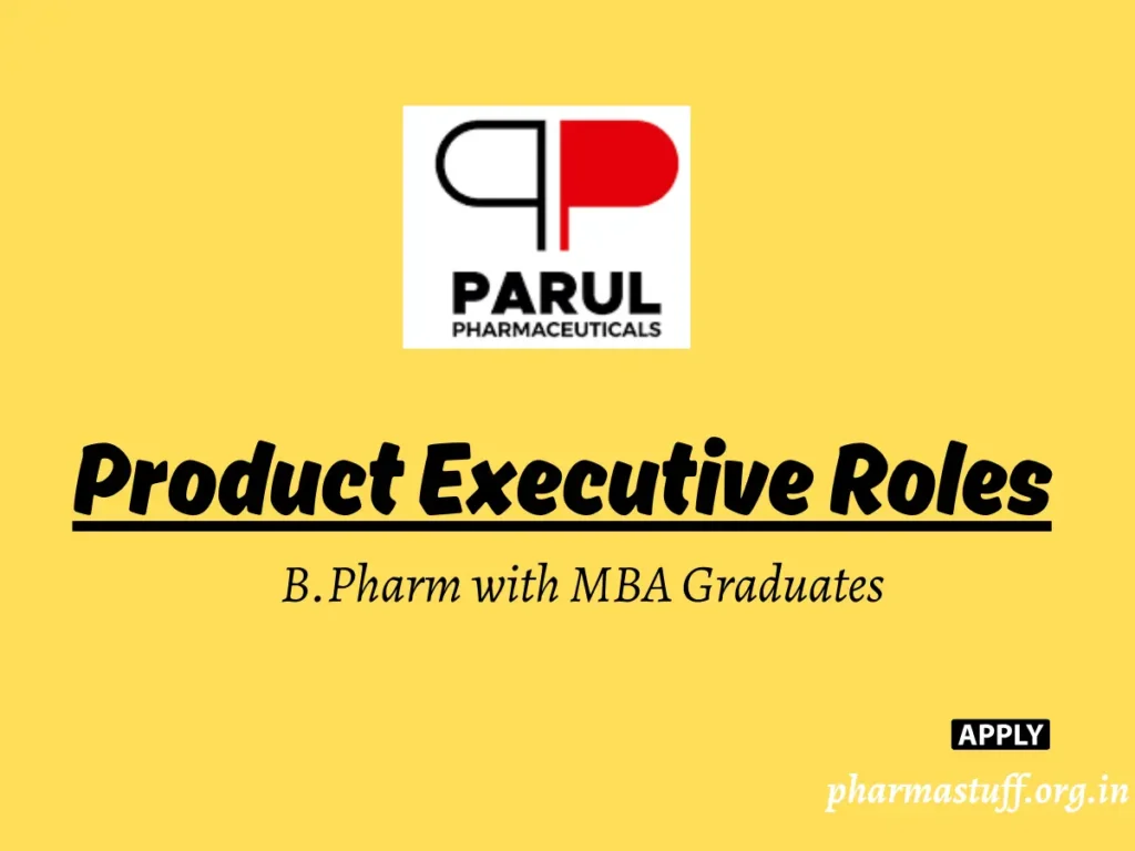 Parul Pharmaceutical Hiring Product Executive Roles