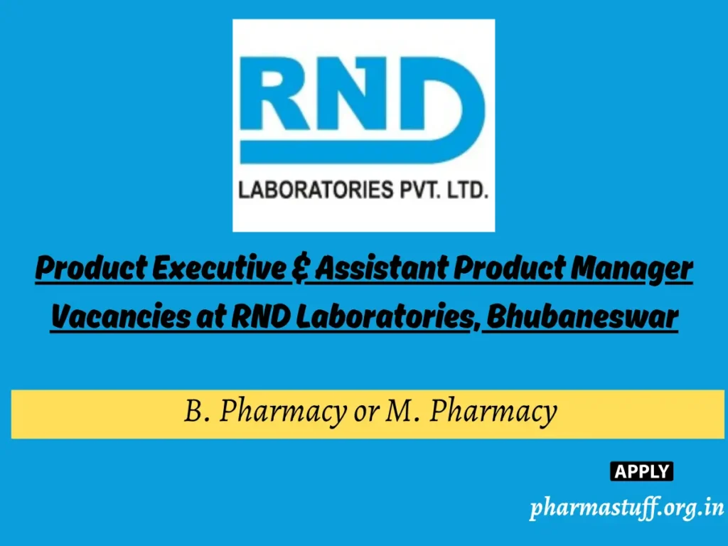 Product Executive & Assistant Product Manager Vacancies at RND Laboratories, Bhubaneswar