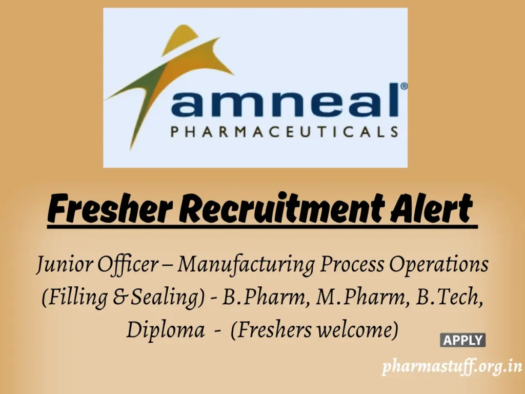 Amneal Pharma Hiring for Junior Officer – Manufacturing Process Operations (Filling & Sealing)