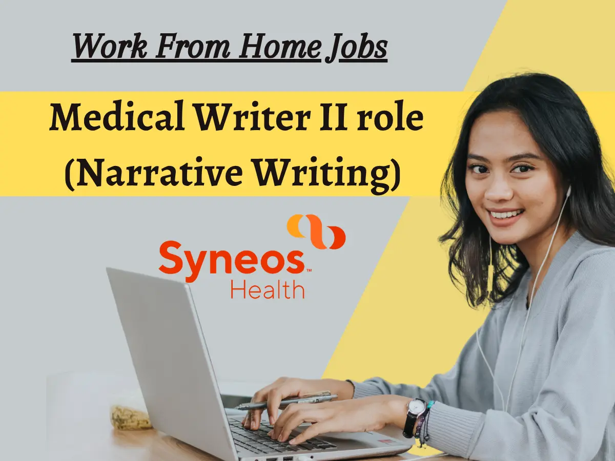 Work From Home Medical Writer II role (Narrative Writing) – Syneos Health 3 Work From Home Medical Writer II role (Narrative Writing) – Syneos Health