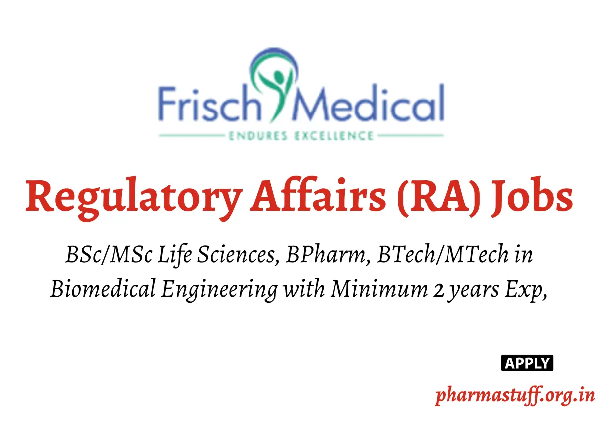 Regulatory Affairs Specialist Hiring – Frisch Medical Devices 2 Regulatory Affairs Specialist Jobs for Life Sciences Graduates in Ahmedabad – Frisch Medical Devices