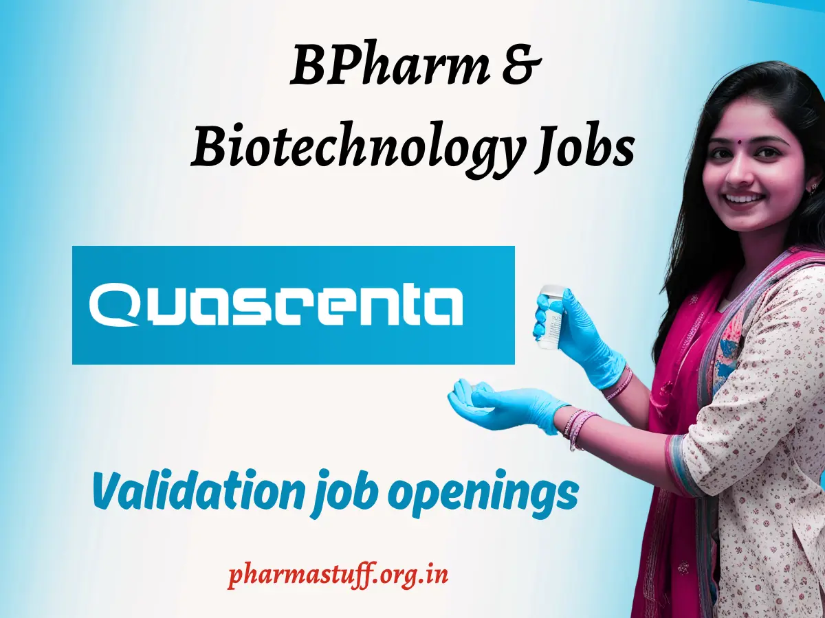 Validation openings at Quascenta for BPharm & Biotechnology graduates 2 Validation job openings at Quascenta for BPharm & Biotechnology graduates