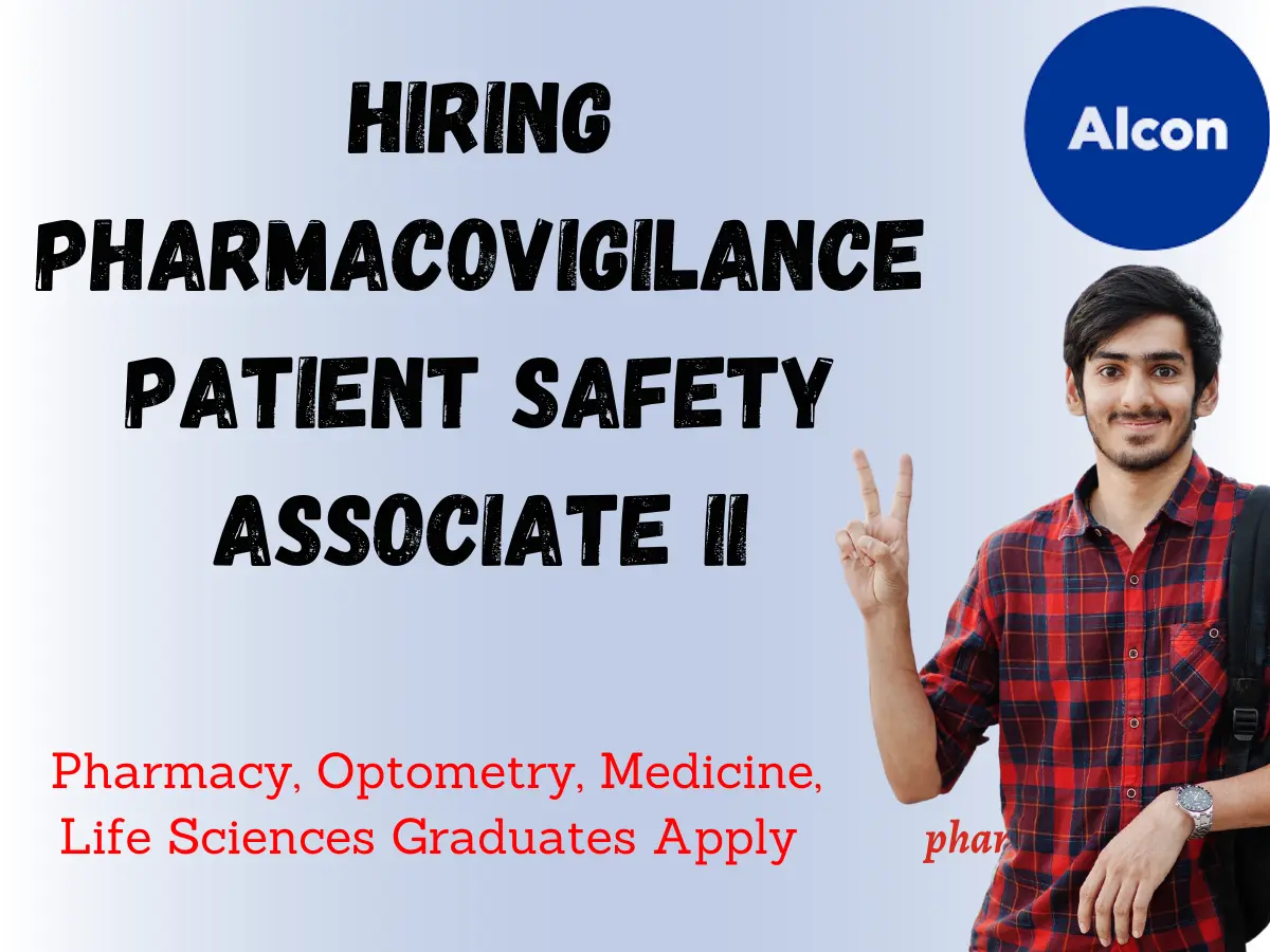 Alcon Hiring Pharmacovigilance Patient Safety Associate II 2 Alcon Hiring Pharmacovigilance Patient Safety Associate II