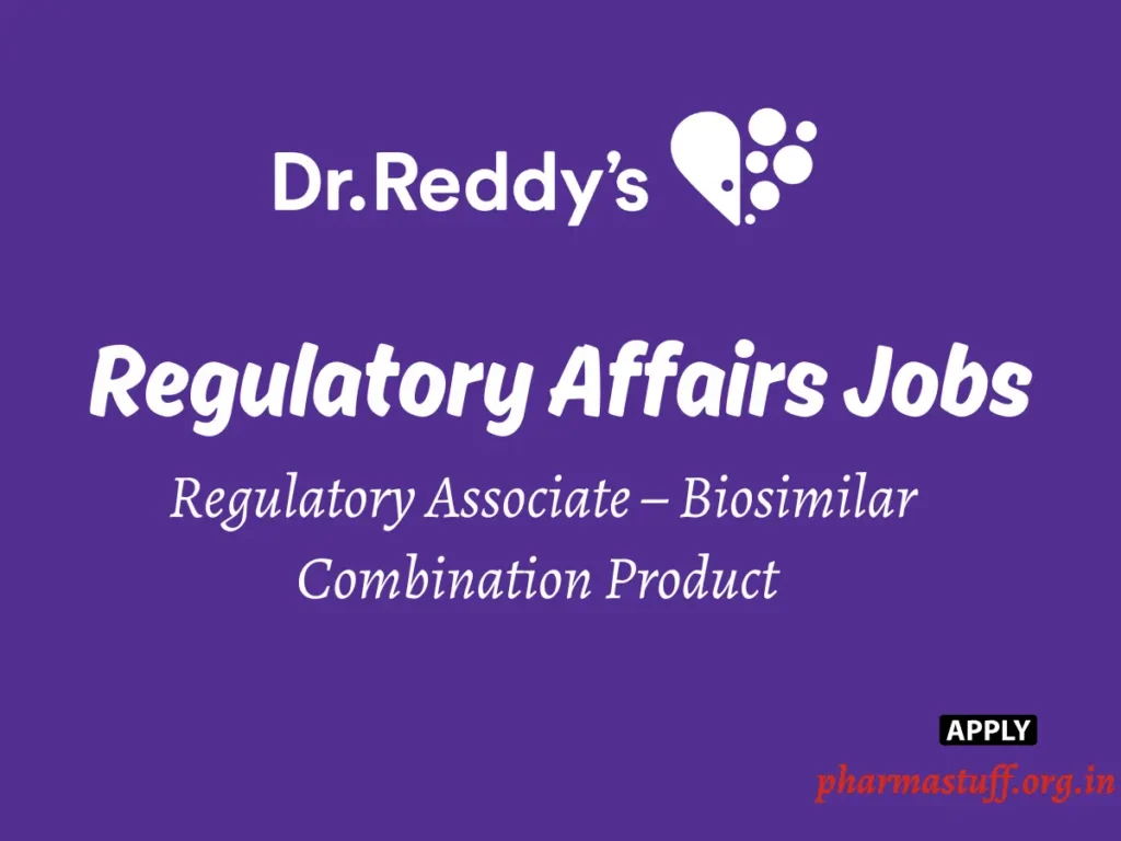 Dr Reddys hiring Regulatory Associate – Biosimilar Combination Product