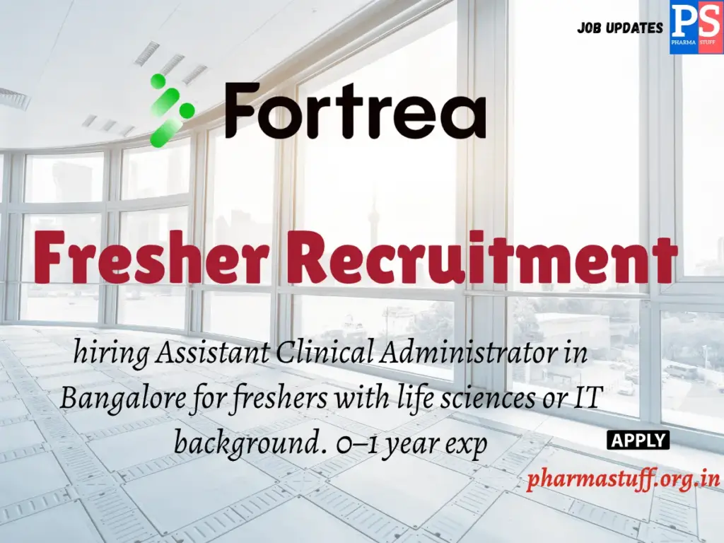 Fortrea Freshers Recruitment - Clinical Administrator Assistant for Life Sciences