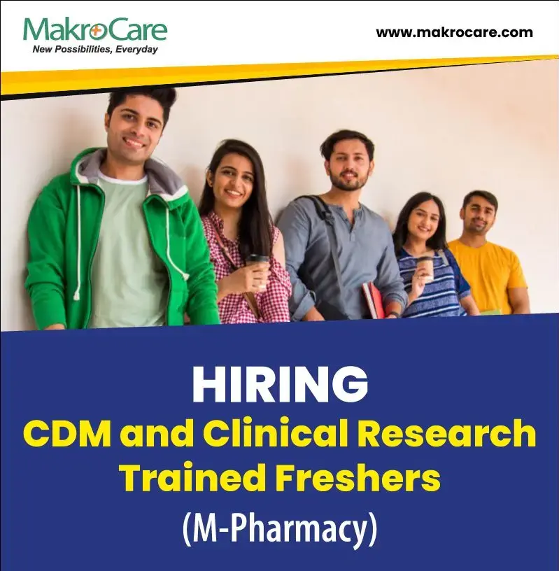 Job Opportunity for M.Pharm Freshers in CDM & Clinical Research at MakroCare