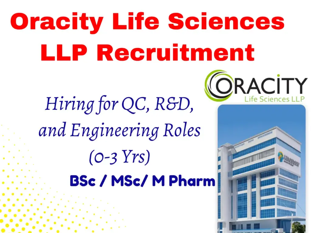 Oracity Life Sciences LLP Hiring for QC, R&D, and Engineering Roles (0-3 Yrs)