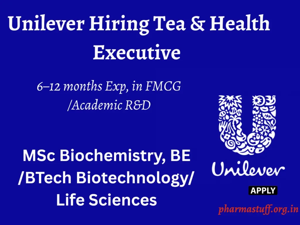 Unilever Hiring Tea & Health Executive in Bangalore | Apply with MSc or BE/BTech in Biochemistry, Life Sciences, Biotechnology