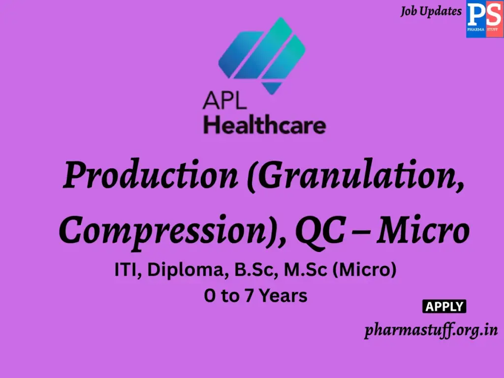 APL Health Care Walk-in Production (Granulation, Compression), QC – Micro