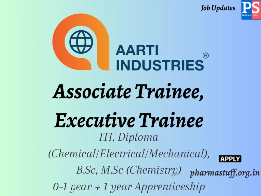 Aarti Industries Hiring Associate Trainee, Executive Trainee