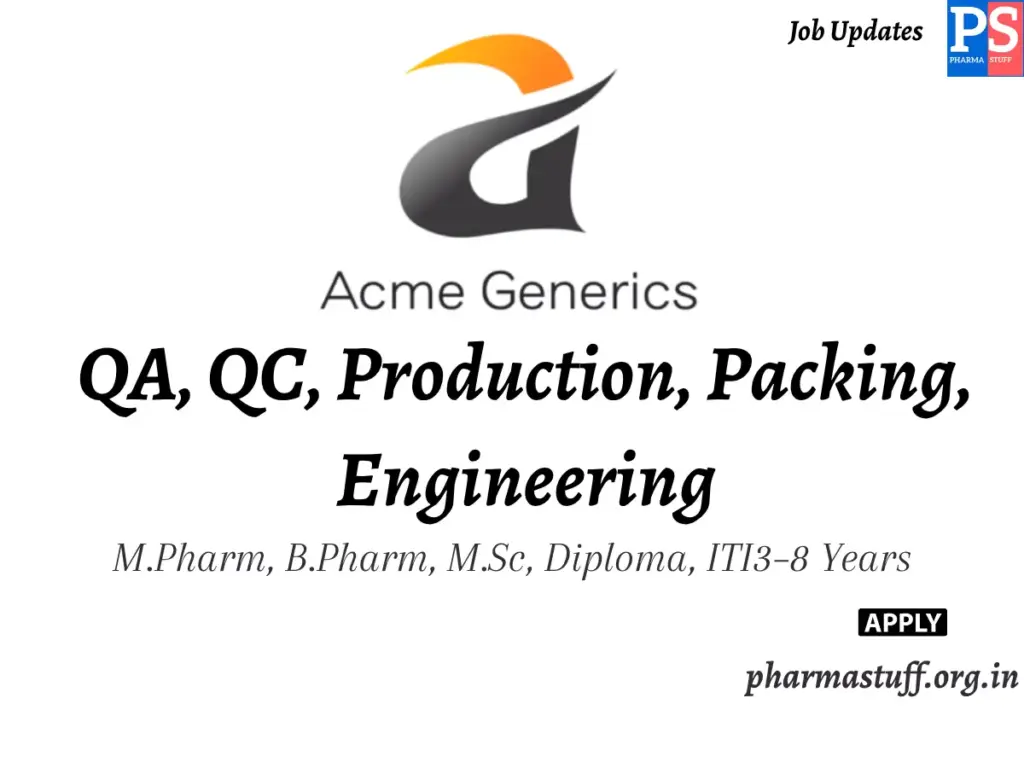 Acme Generics Hiring QA, QC, Production, Packing, Engineering