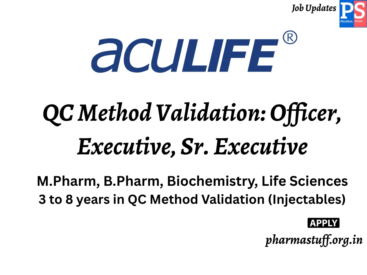 Aculife Healthcare Hiring QC Method Validation Officer Executive Sr.