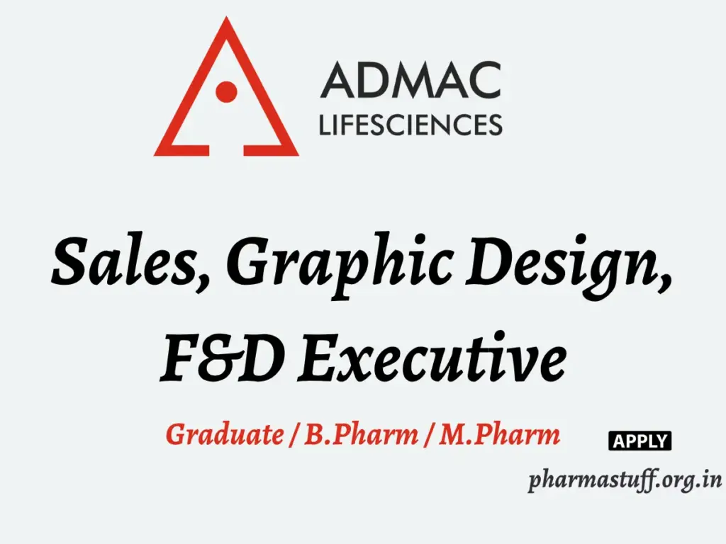 Admac Lifesciences Hiring – Sales Assistant, Graphic Designer & F&D Executive
