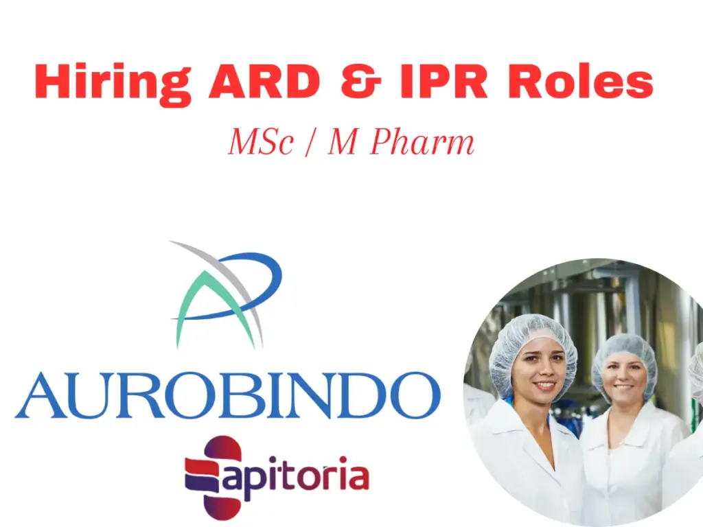Apitoria Pharma (Aurobindo Group) Hiring for ARD & IPR Roles