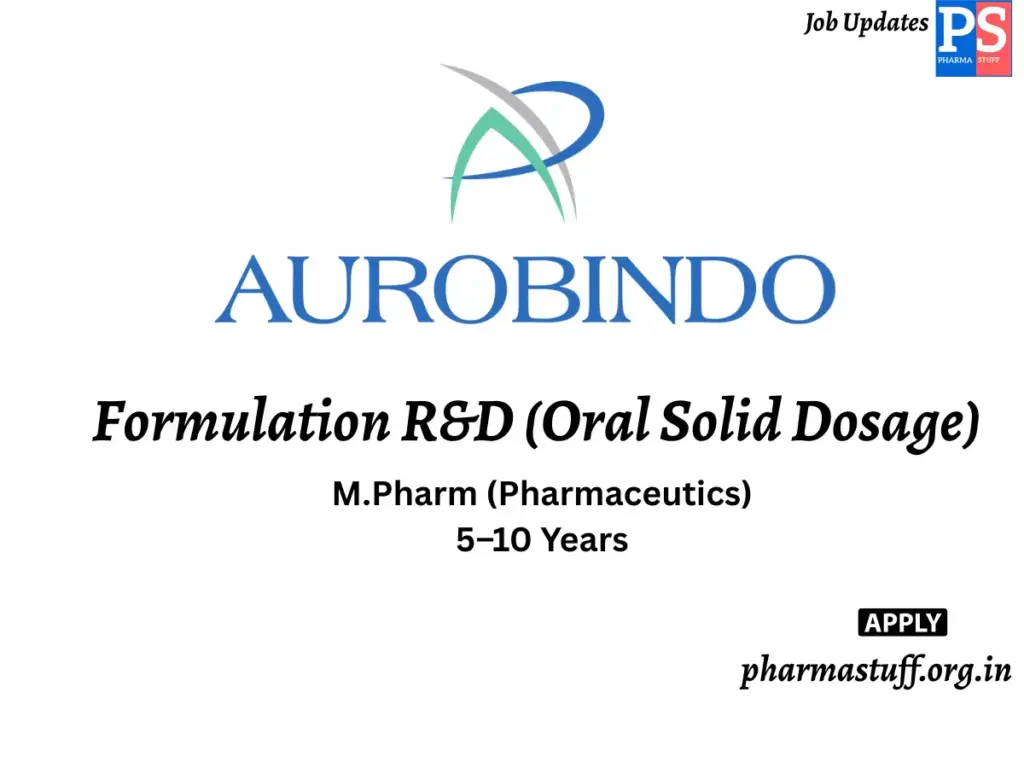Aurobindo Pharma Hiring Formulation R&D (Oral Solid Dosage)