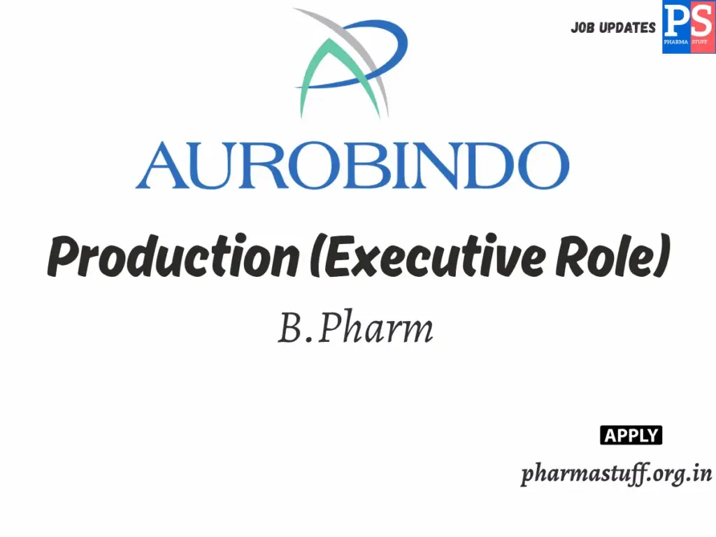 Aurobindo Pharma Hiring Production (Executive Role)