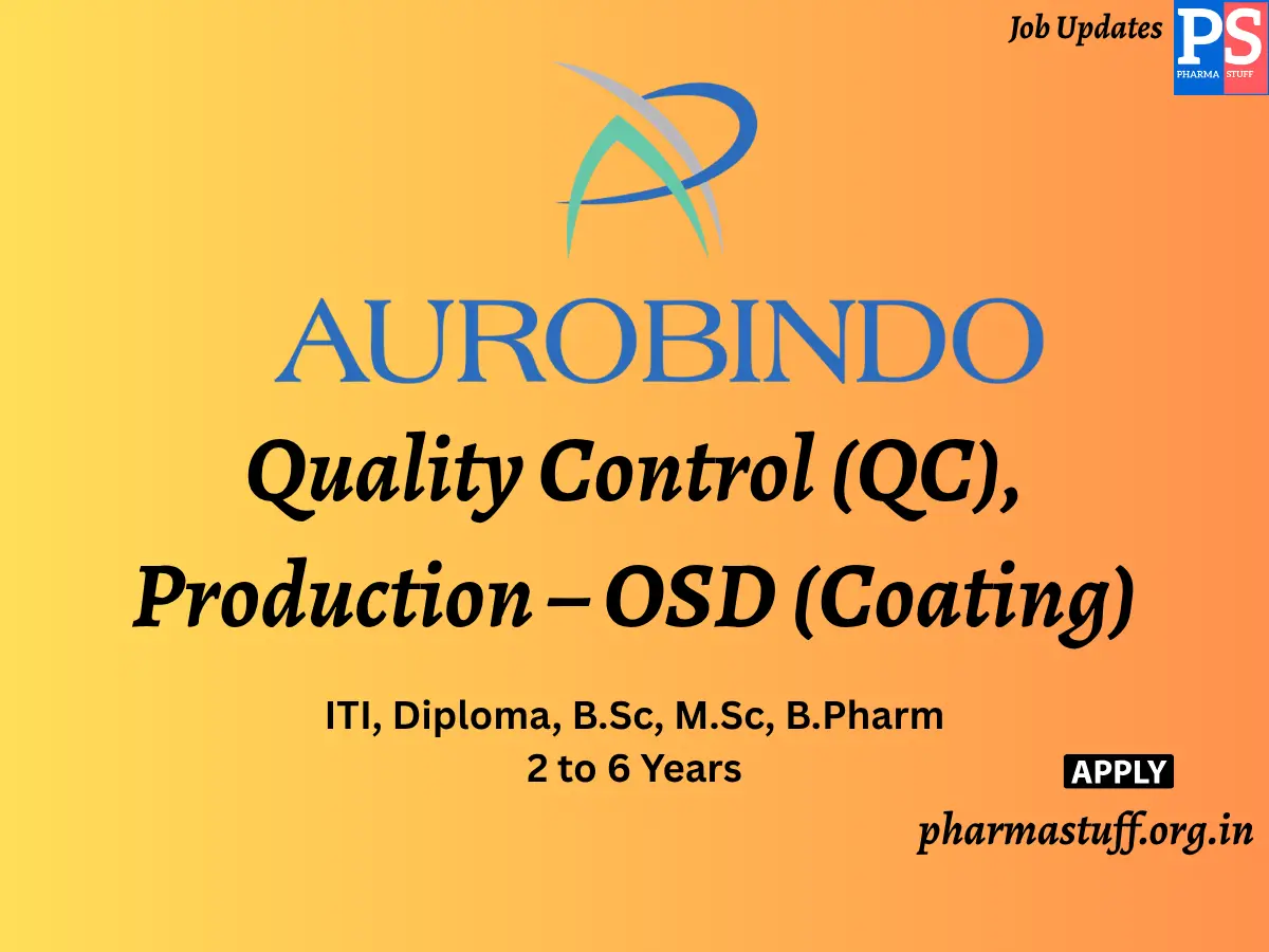 Aurobindo Pharma Hiring Quality Control QC Production – OSD Coating