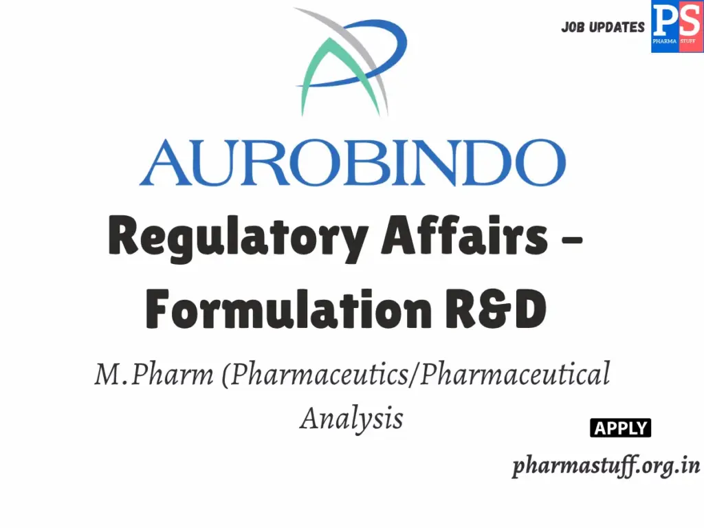 Aurobindo Pharma Hiring Regulatory Affairs – Formulation R&D