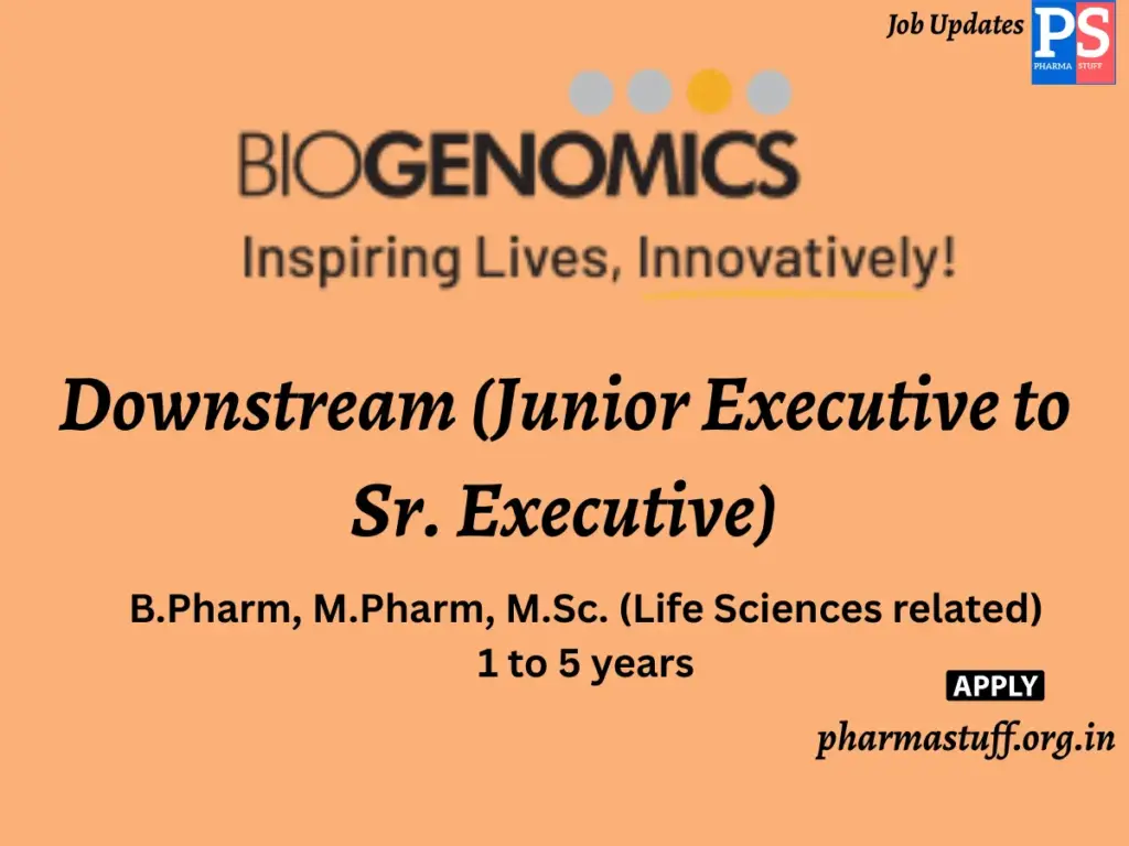 BioGenomics Hiring Downstream (Junior Executive to Sr. Executive)