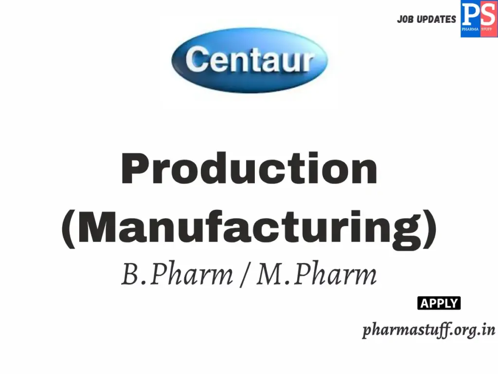Centaur Pharmaceuticals Hiring for Production Manager Roles