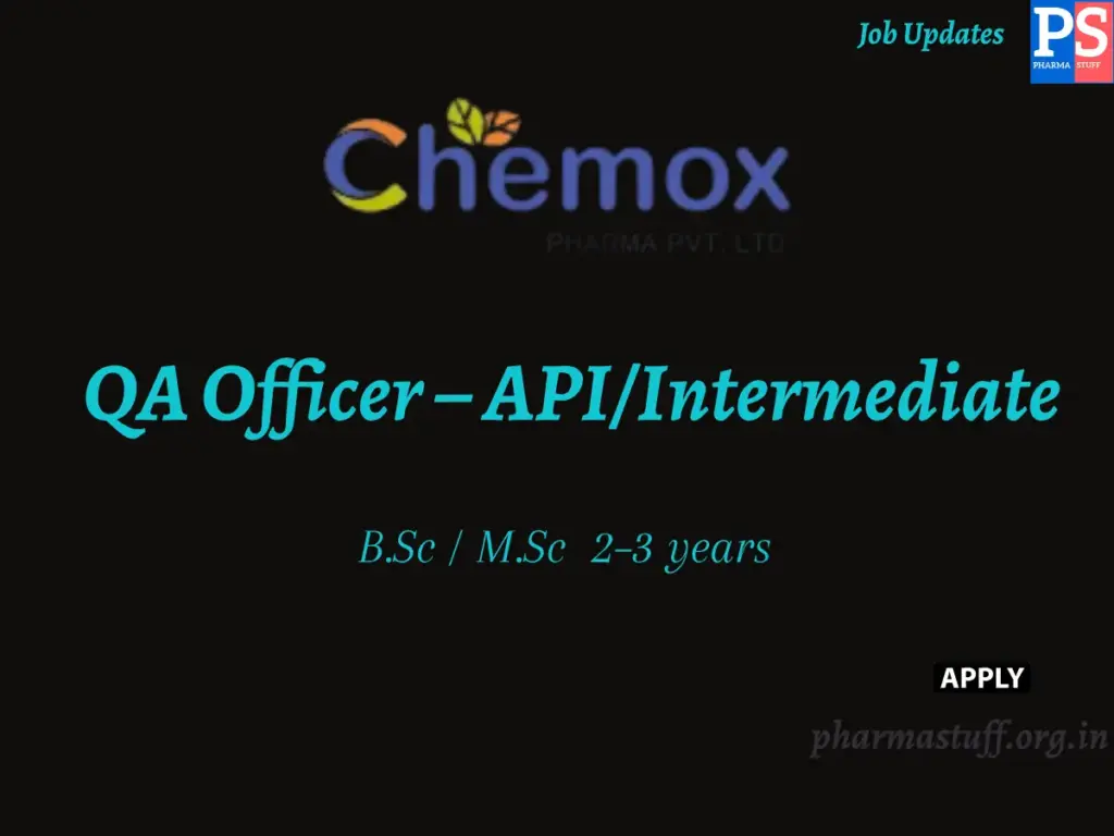 Chemox Pharma Hiring QA Officer – API/Intermediate